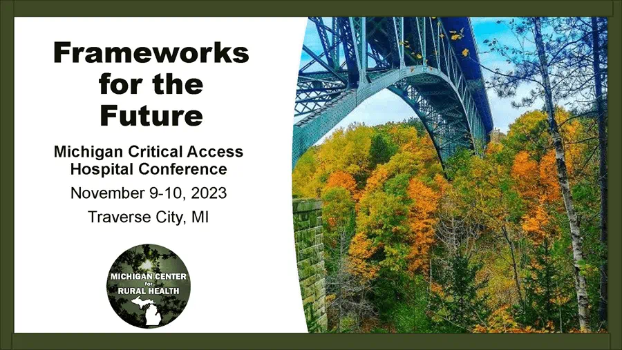 Photo of a bridge with trees below in the fall. Along with information about the Michigan Critical Access Hospital Conference